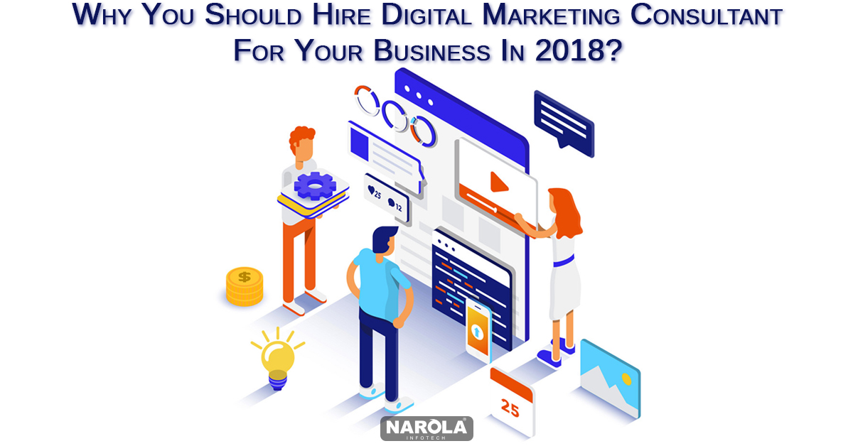 why-you-should-hire-digital-marketing-consultant-for-your-business-in-2018